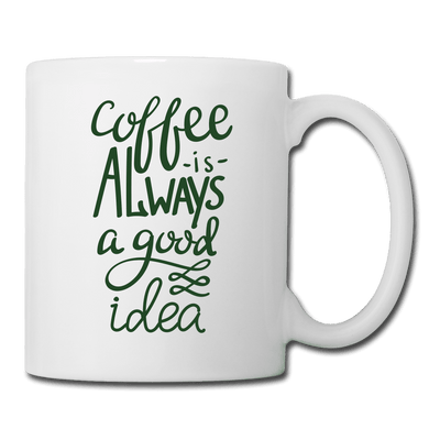 Coffee Is Always…./Tea Mug - VYBRATIONAL KREATORS®