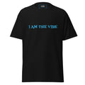 I AM THE VIBE T-SHIRT