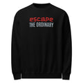 ESCAPE THE ORDINARY SWEATSHIRT