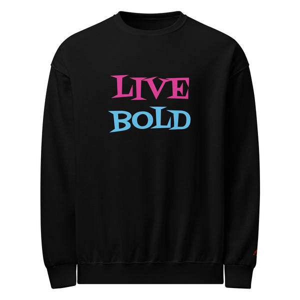 LIVE BOLD SWEATSHIRT