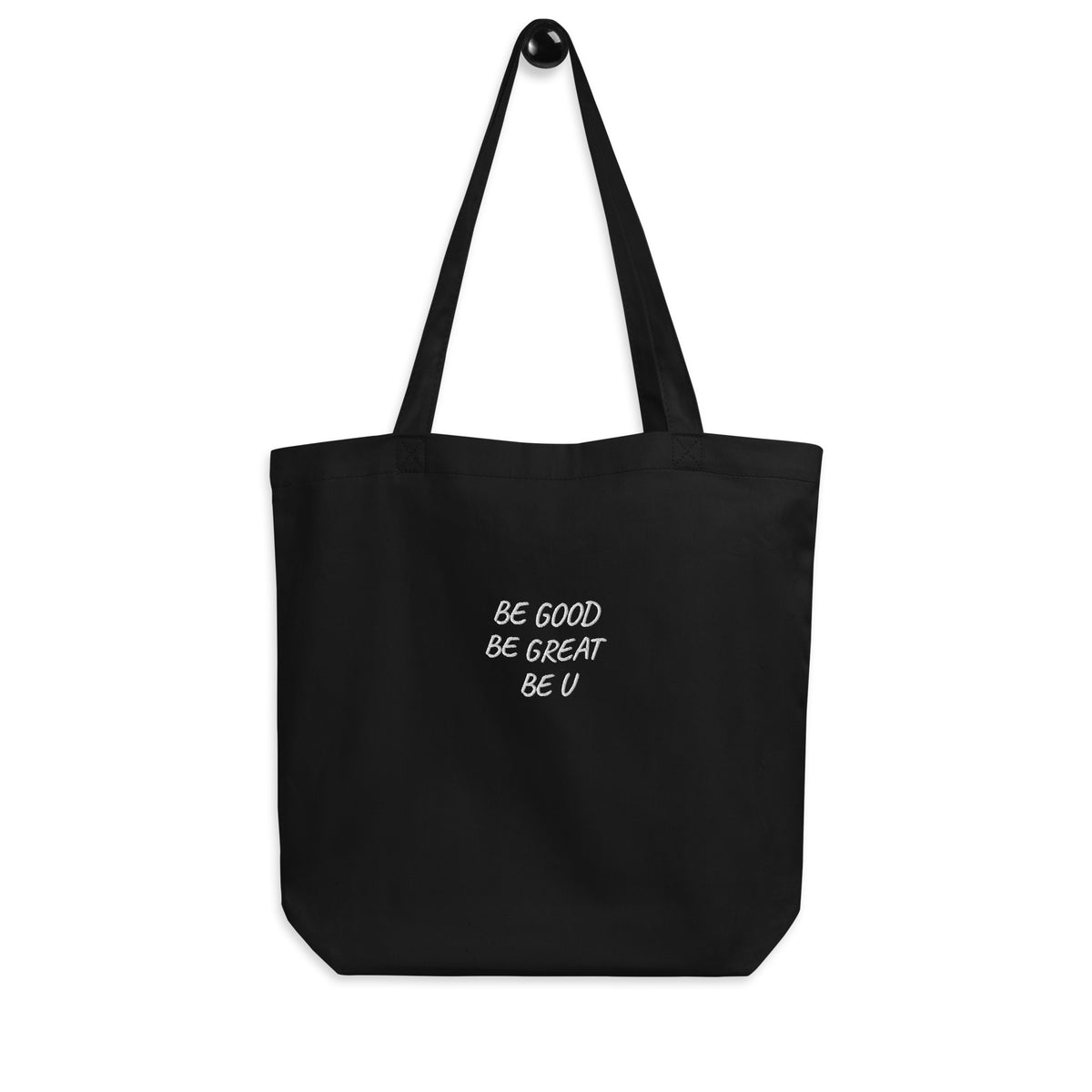 Eco Luxe Tote Bag with “Be Good Be Great Be U