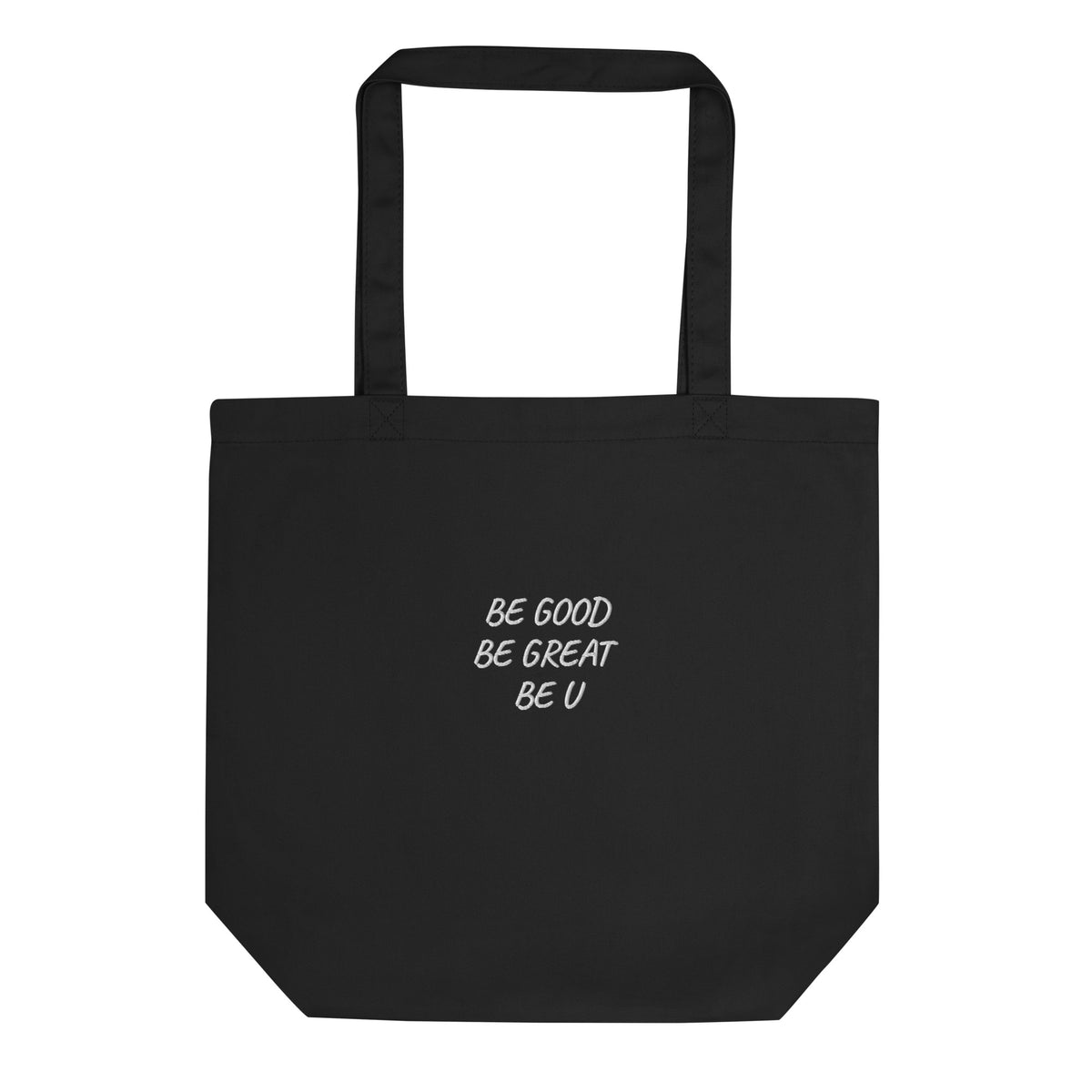 Eco Luxe Tote Bag with “Be Good Be Great Be U