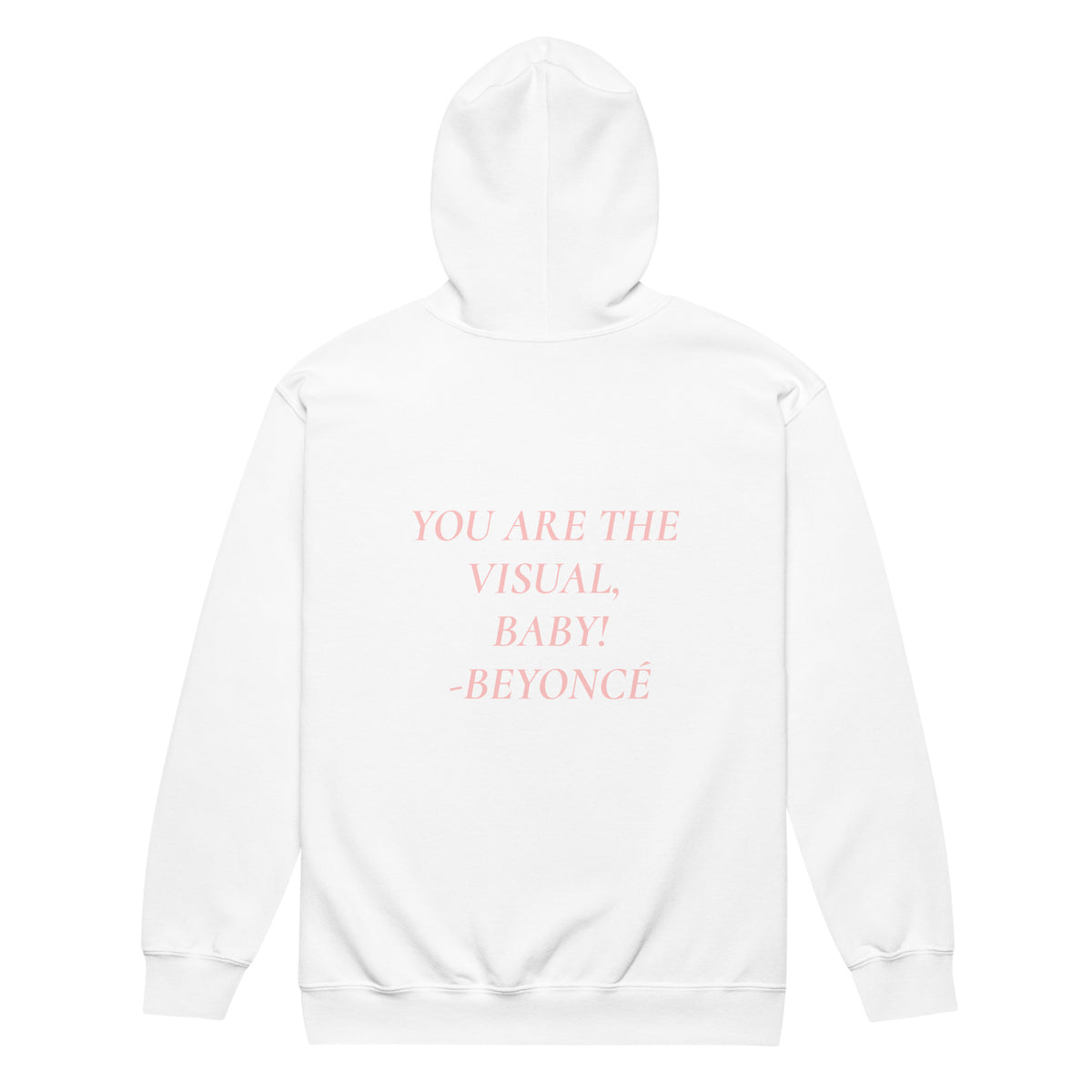 YOU ARE THE VISUAL, BABY! zip hoodie