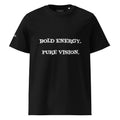 BOLD ENERGY. PURE VISION. T-SHIRT