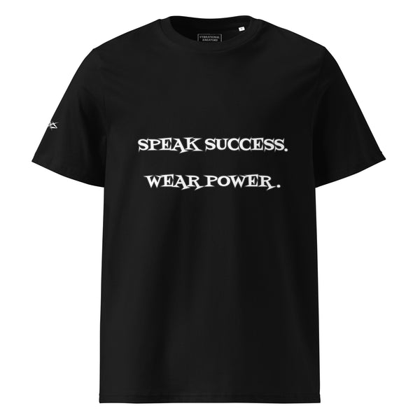 SPEAK SUCCESS. WEAR POWER. T-SHIRT