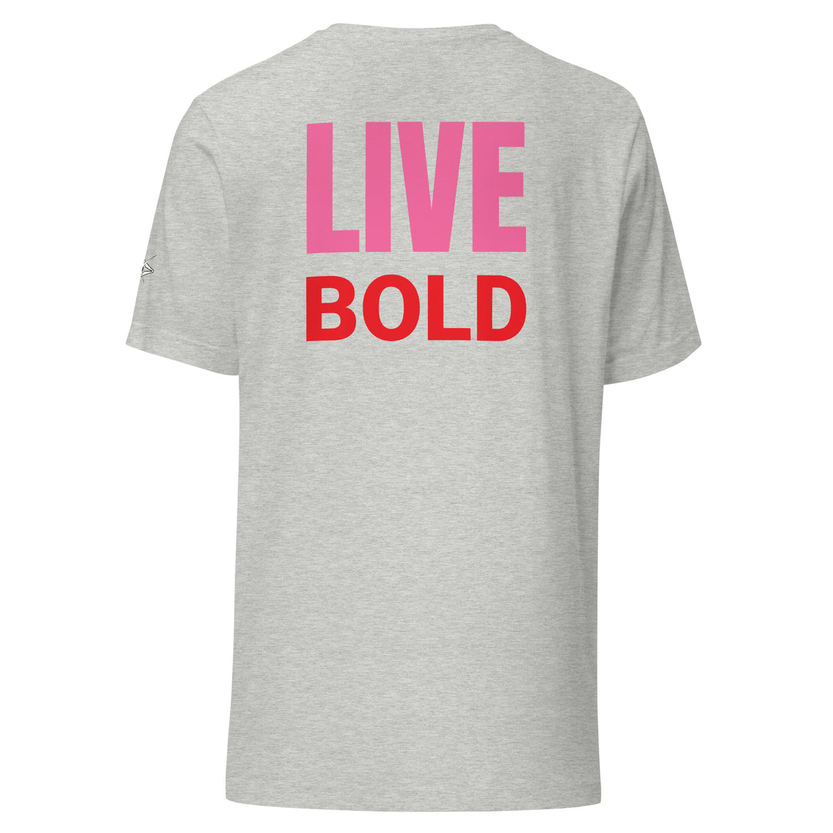 LIVE BOLD T-SHIRT
