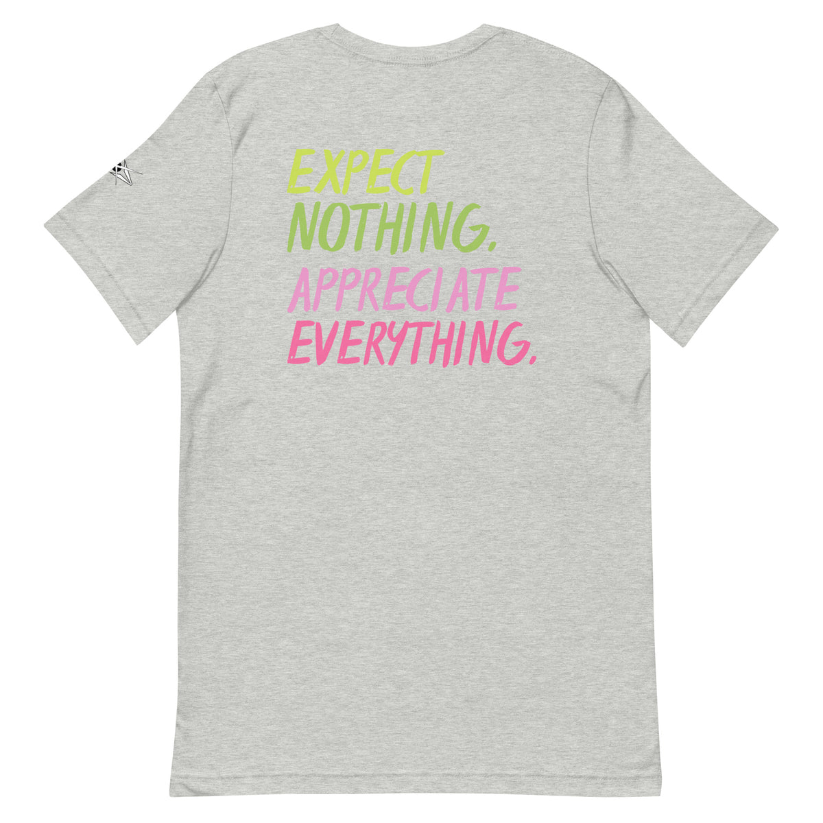 EXPECT NOTHING T-SHIRT