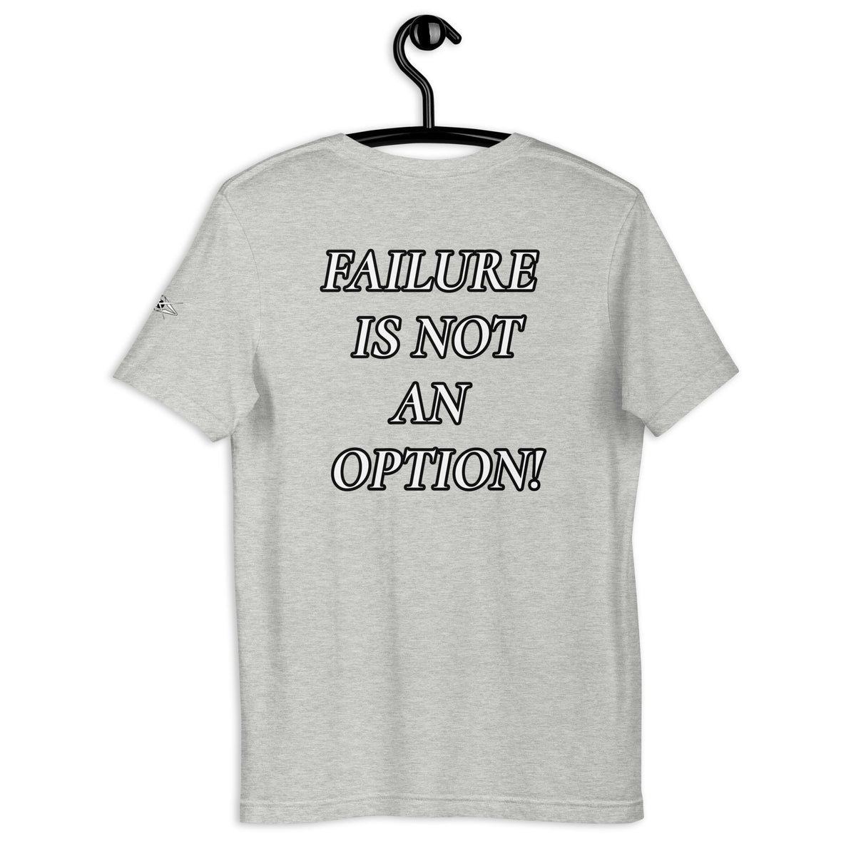 FAILURE IS NOT AN OPTION TEE