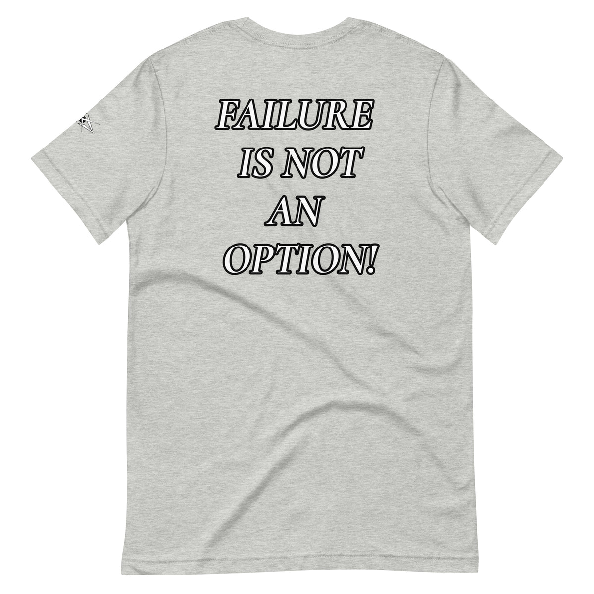 FAILURE IS NOT AN OPTION TEE