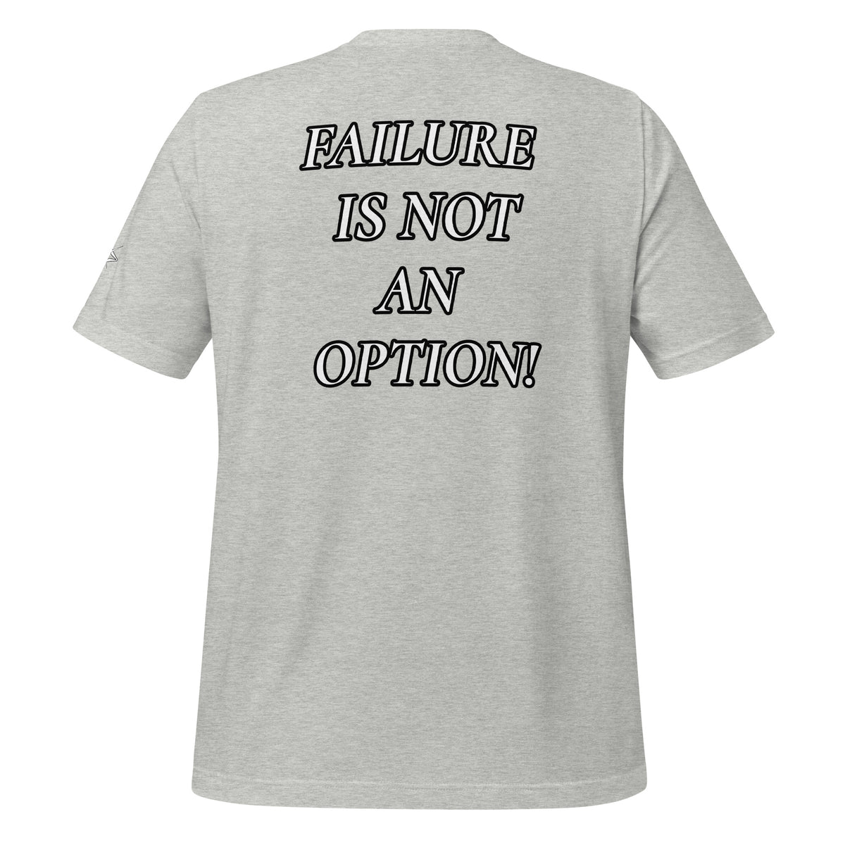 FAILURE IS NOT AN OPTION TEE