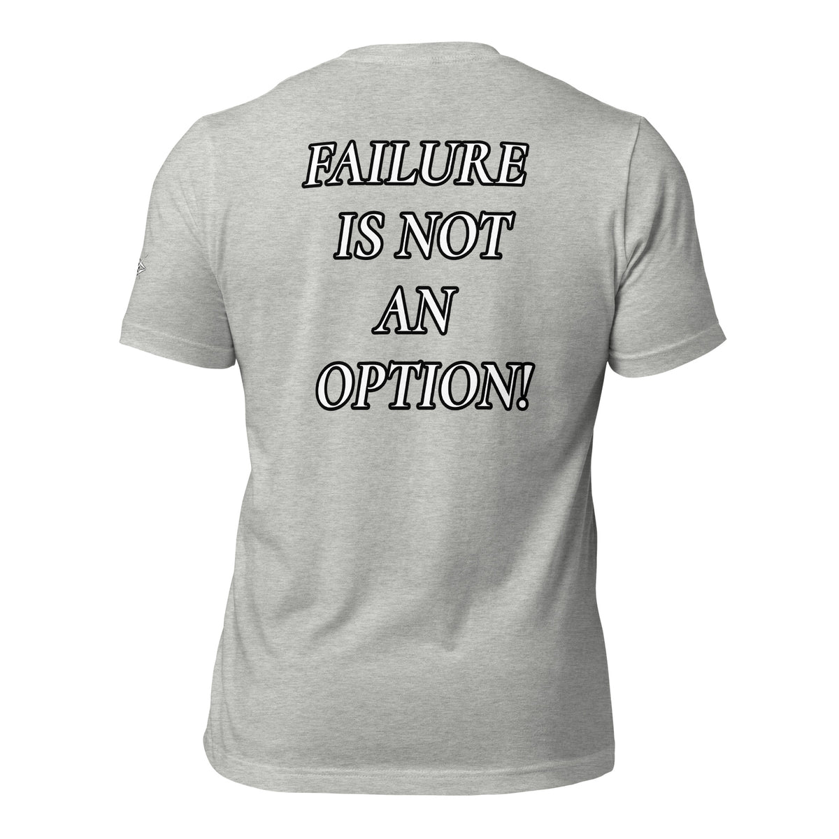 FAILURE IS NOT AN OPTION TEE