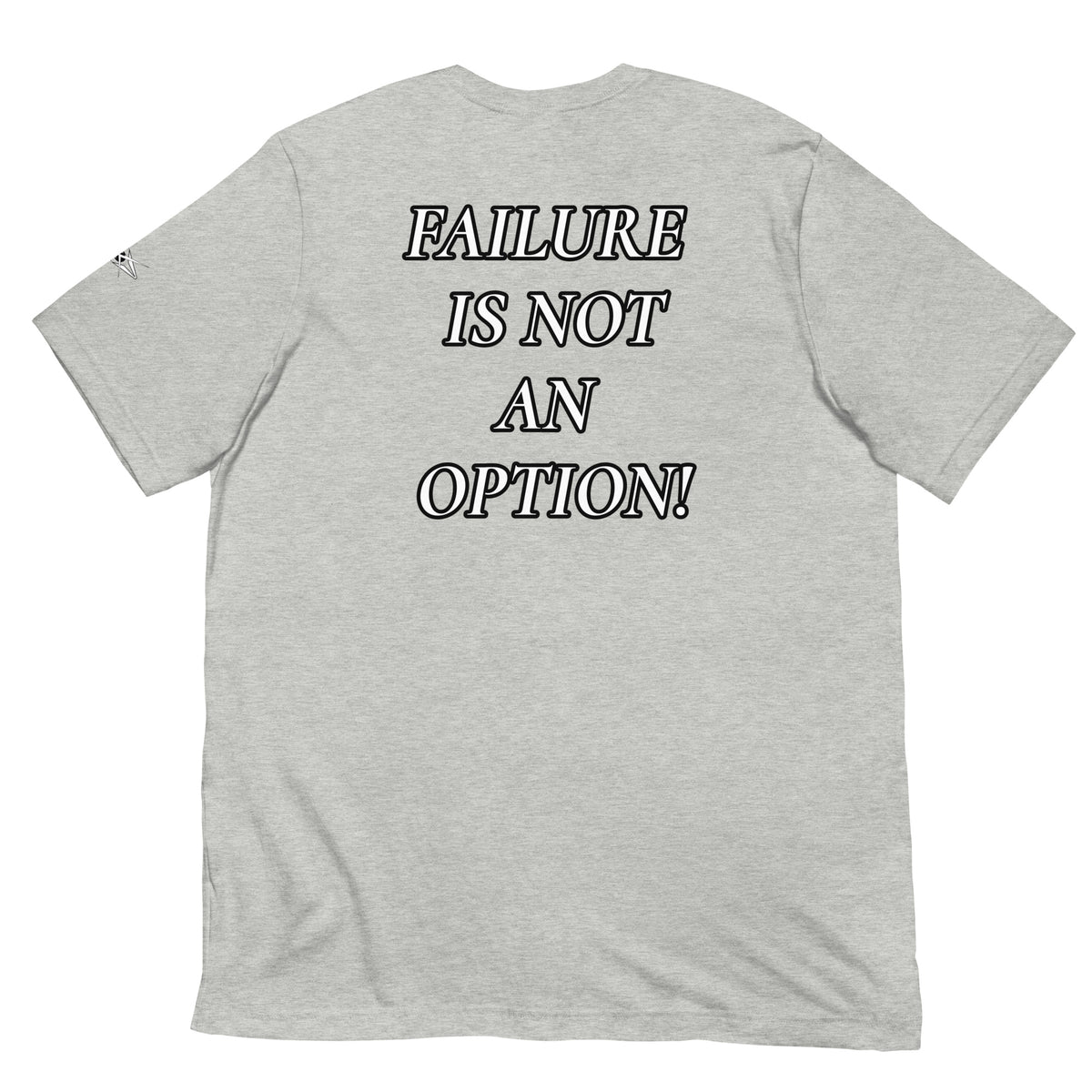 FAILURE IS NOT AN OPTION TEE