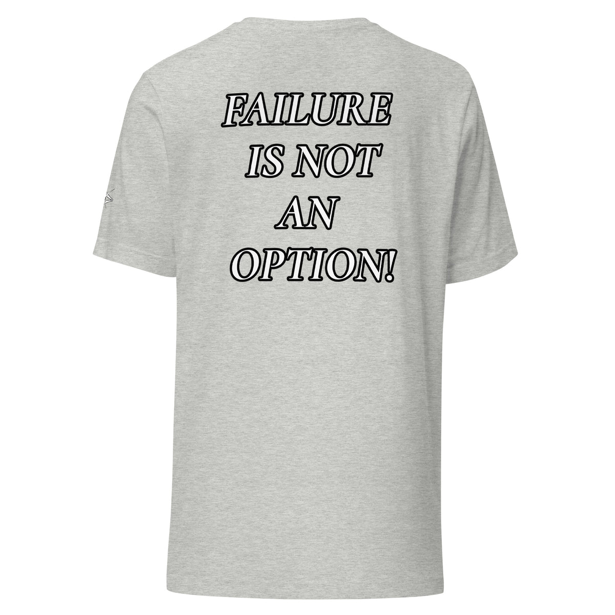 FAILURE IS NOT AN OPTION TEE