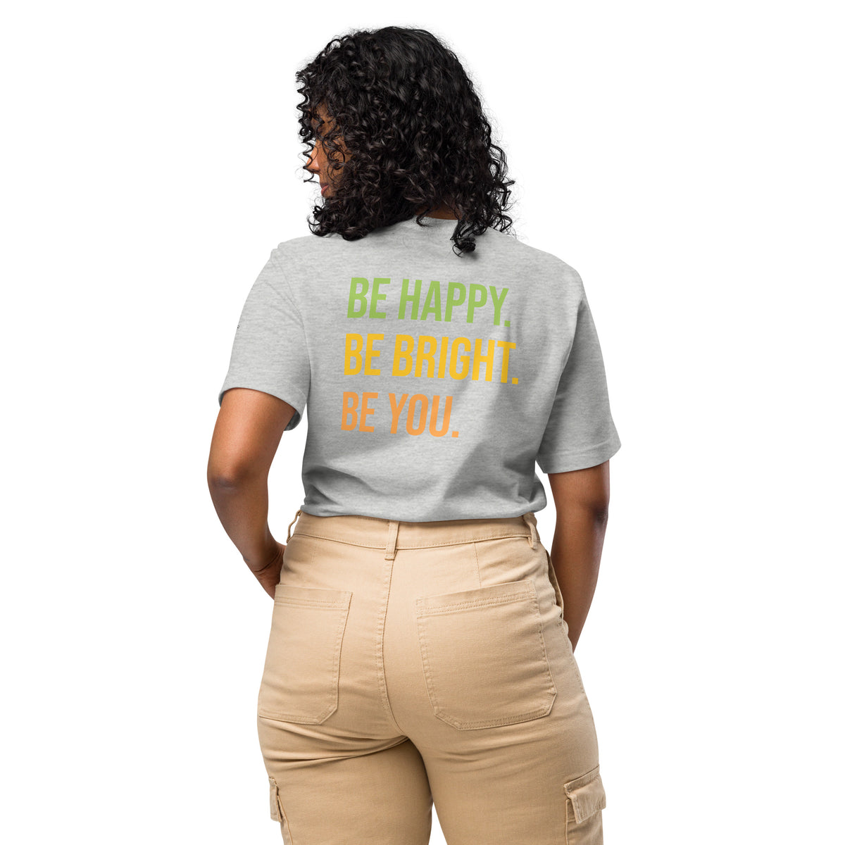 BE HAPPY BE BRIGHT BE YOU TEE
