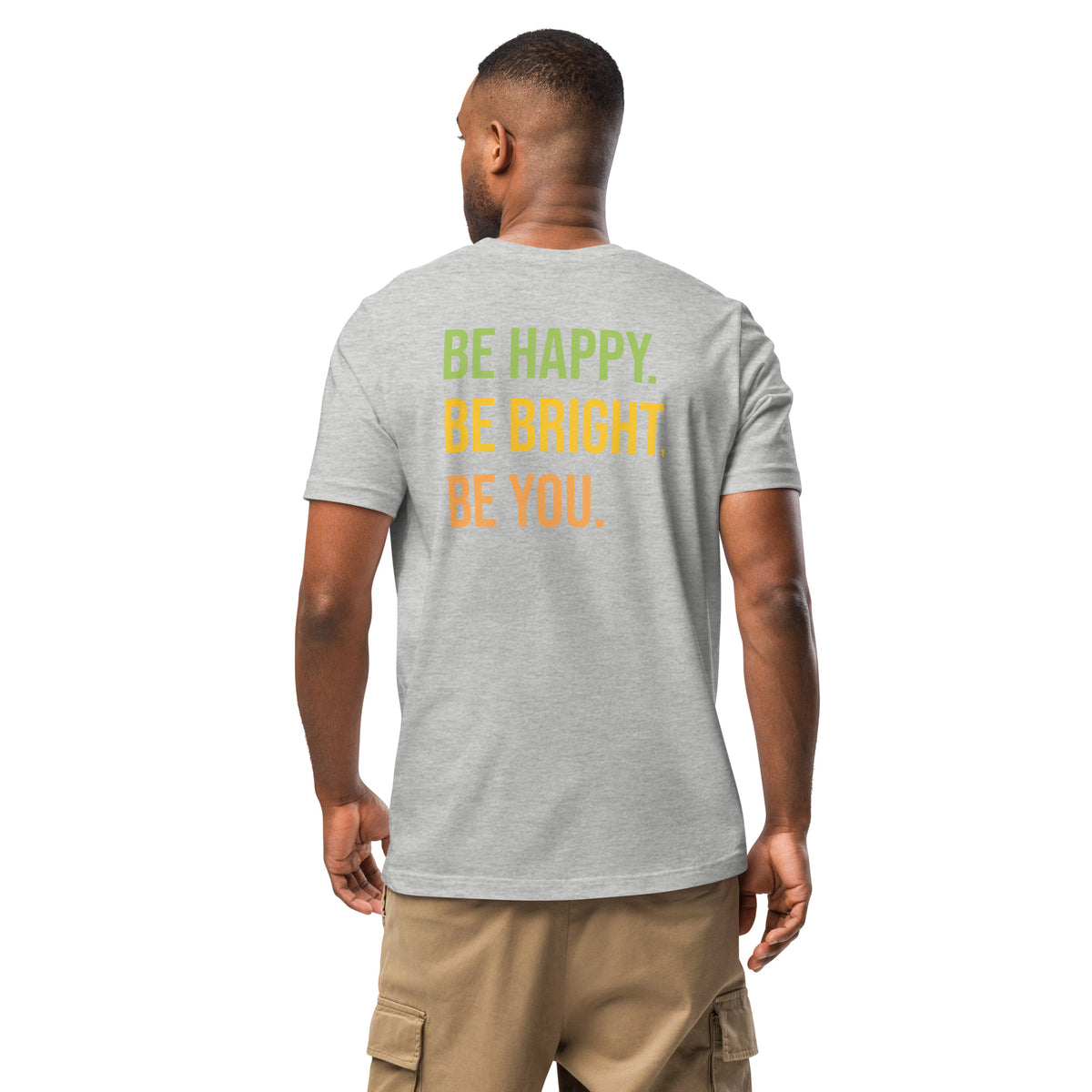 BE HAPPY BE BRIGHT BE YOU TEE