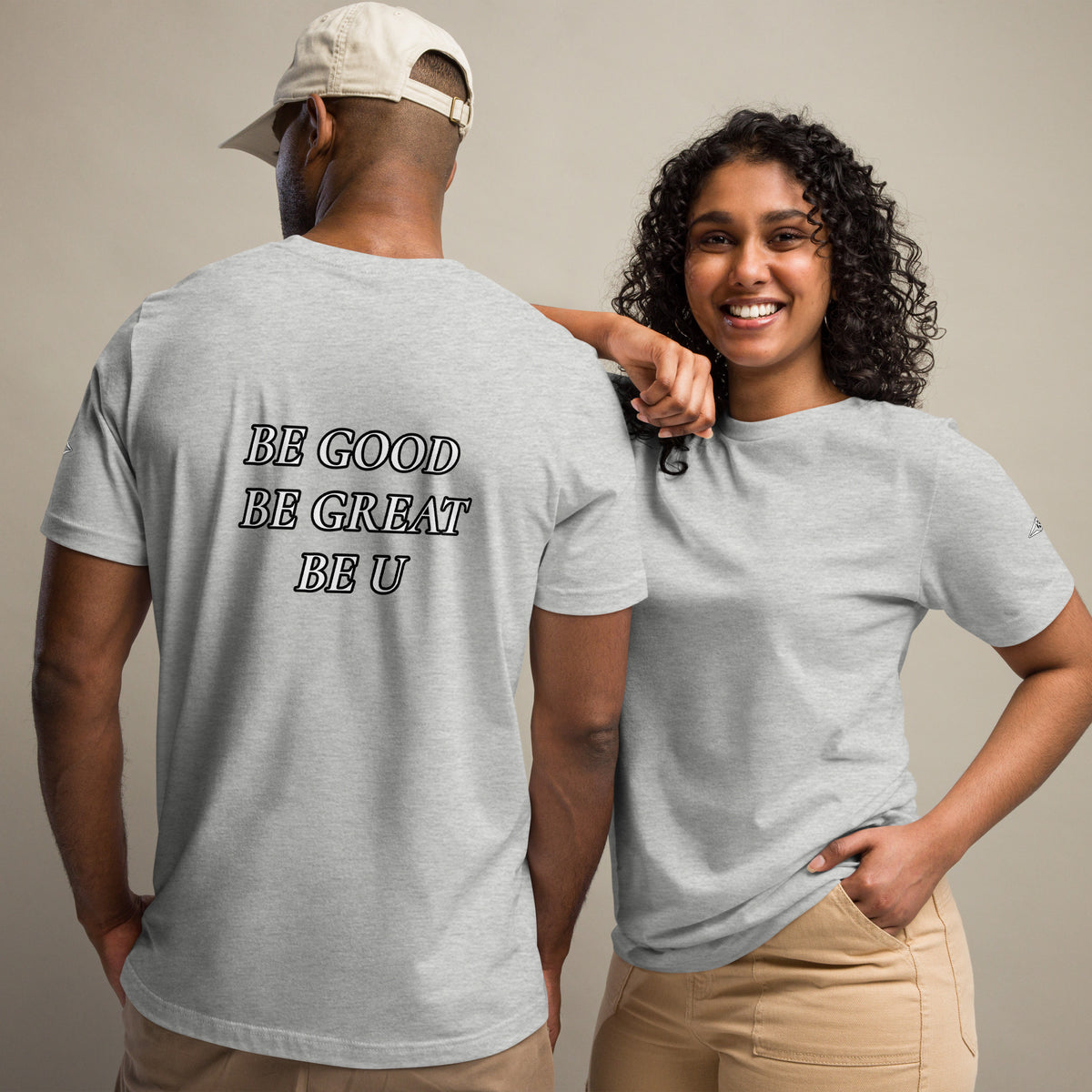 BE GOOD BE GREAT BE U TEE