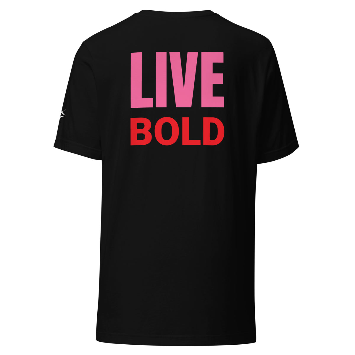 LIVE BOLD T-SHIRT