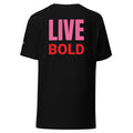 LIVE BOLD T-SHIRT