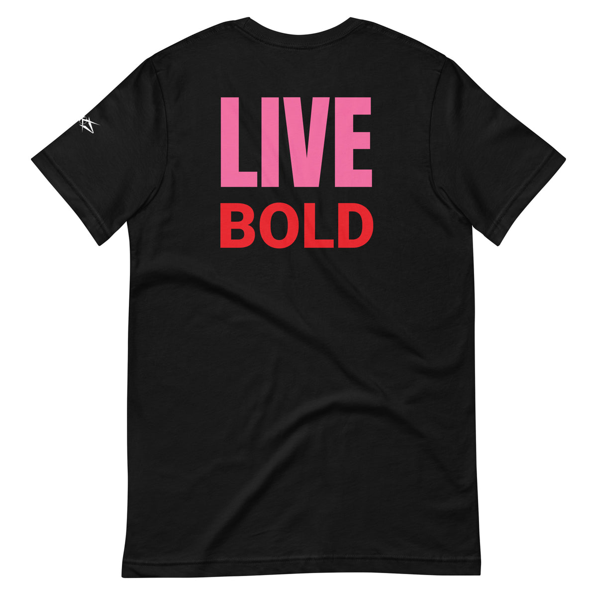 LIVE BOLD T-SHIRT