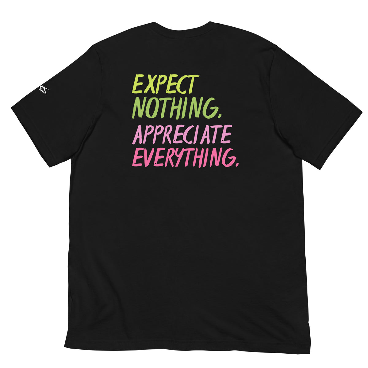 EXPECT NOTHING T-SHIRT