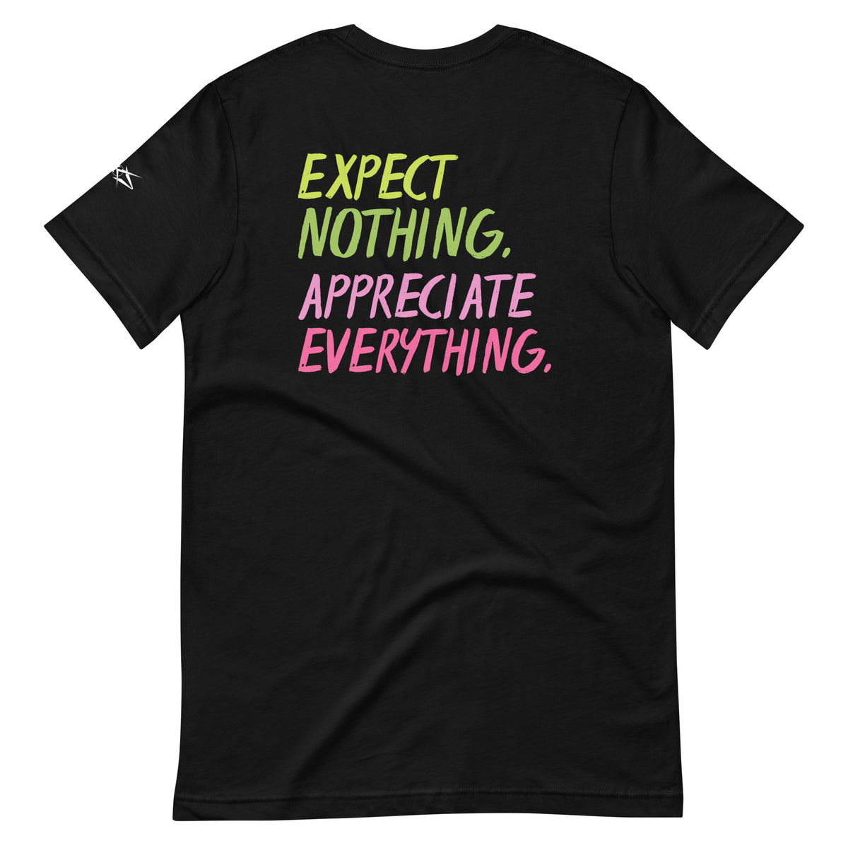 EXPECT NOTHING T-SHIRT