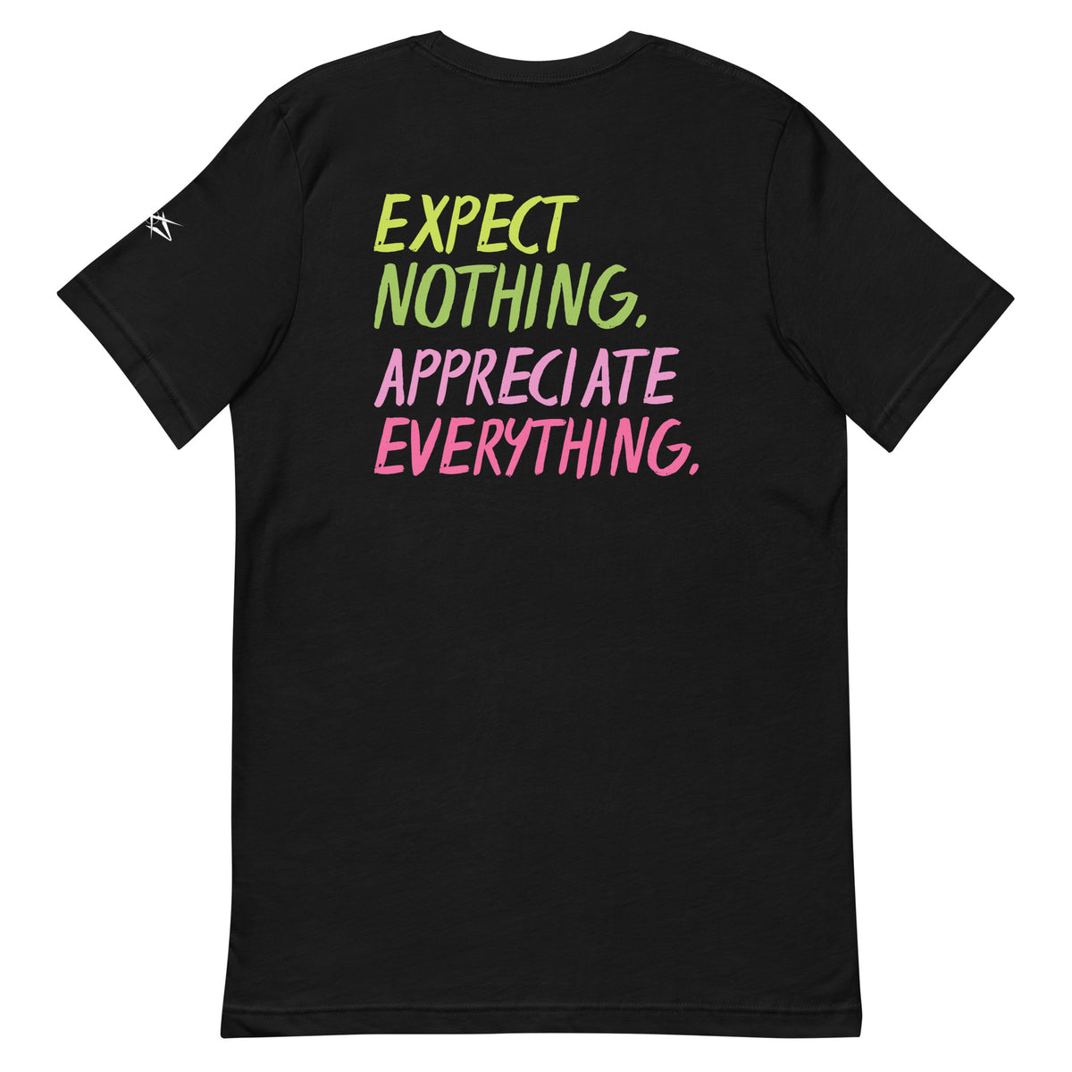 EXPECT NOTHING T-SHIRT