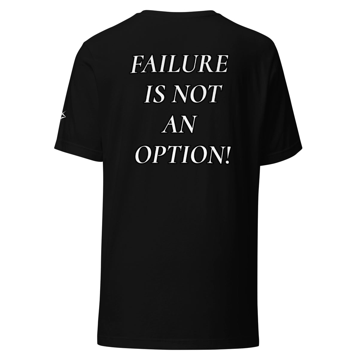 FAILURE IS NOT AN OPTION TEE
