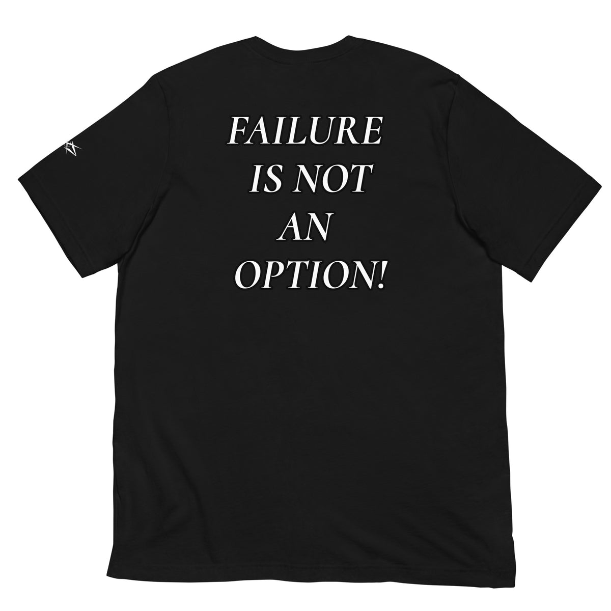 FAILURE IS NOT AN OPTION TEE
