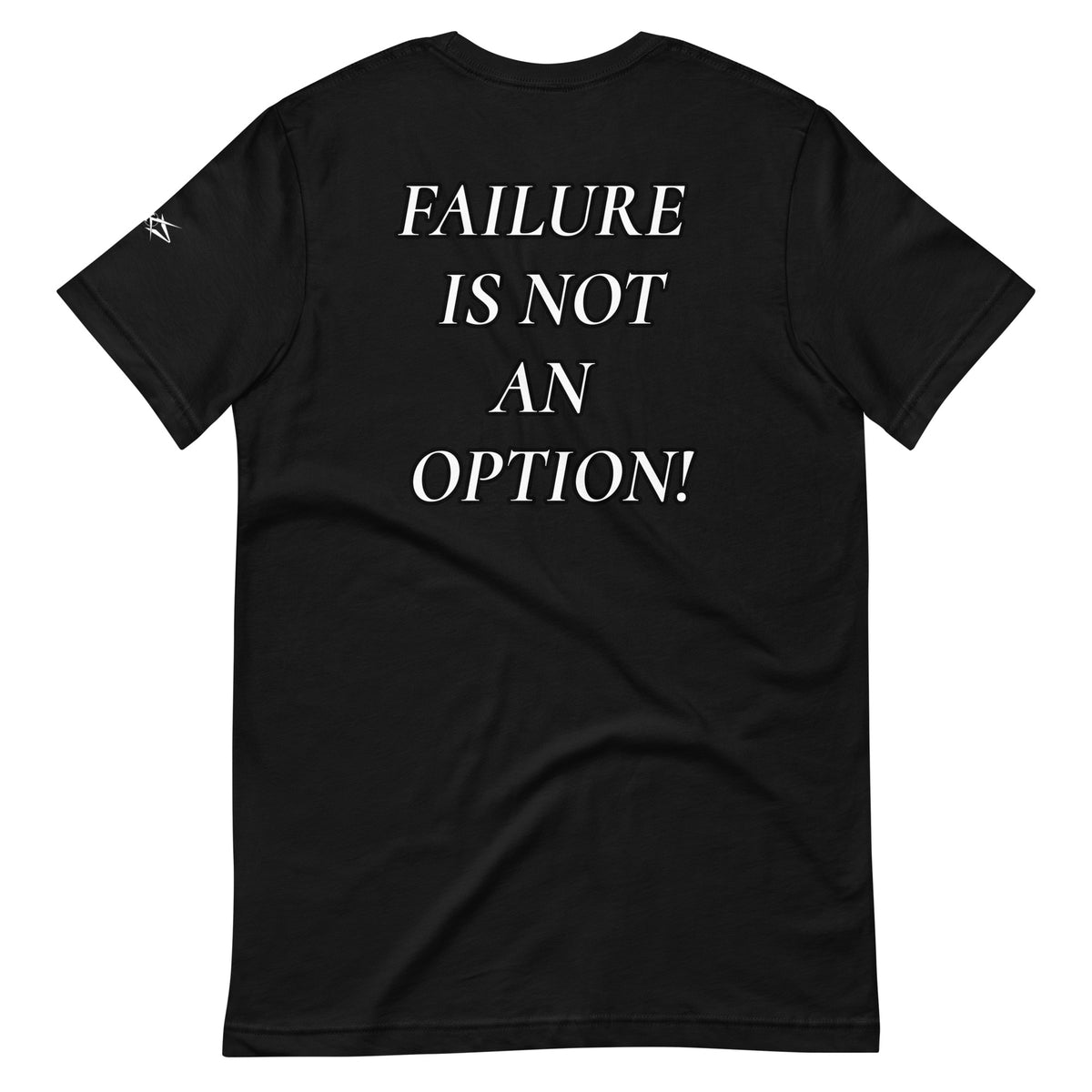 FAILURE IS NOT AN OPTION TEE