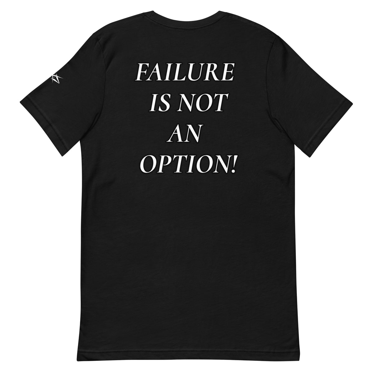 FAILURE IS NOT AN OPTION TEE