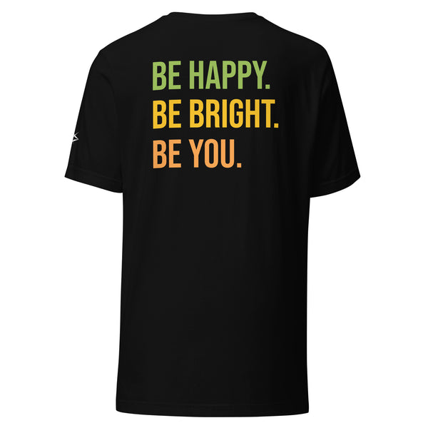 BE HAPPY BE BRIGHT BE YOU TEE