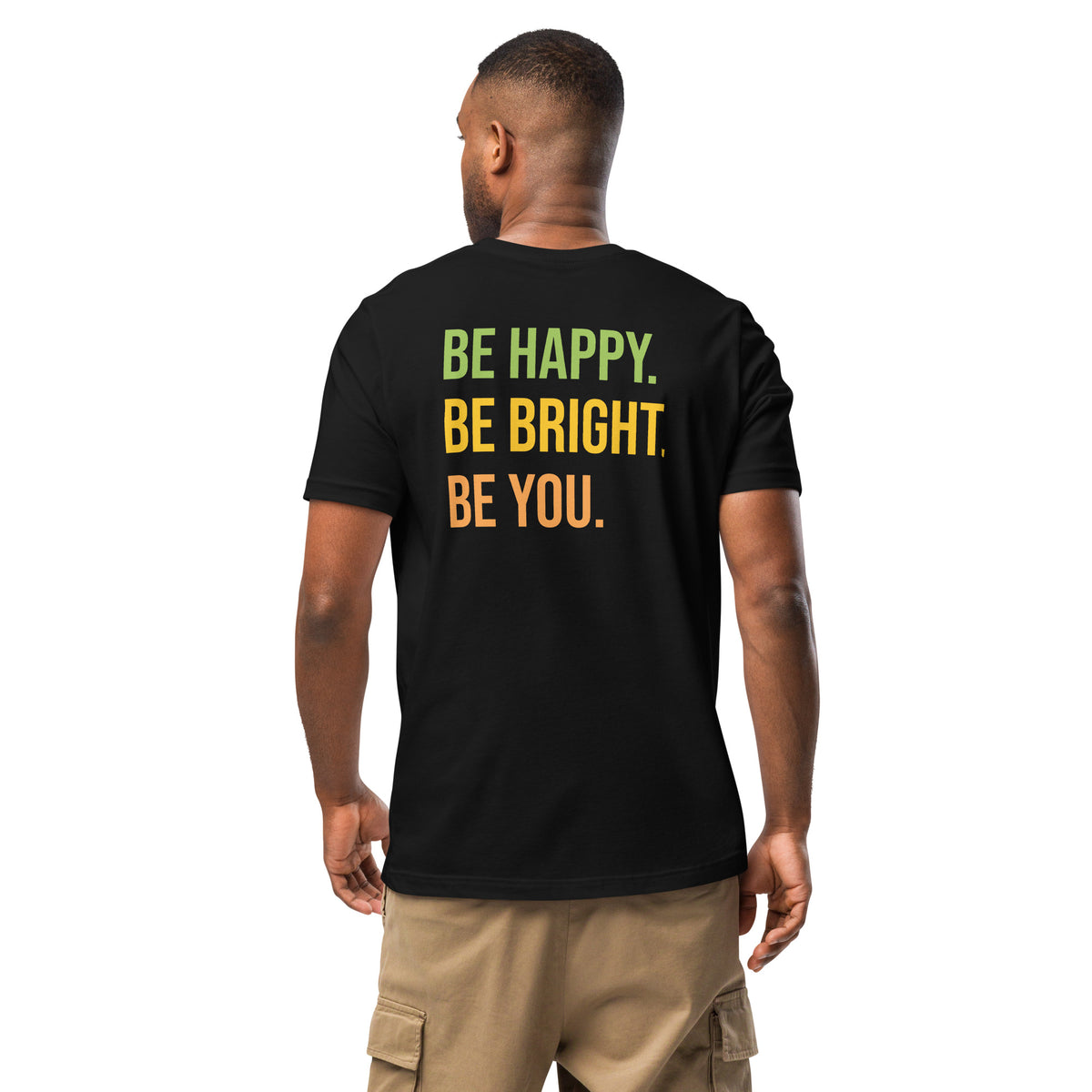 BE HAPPY BE BRIGHT BE YOU TEE