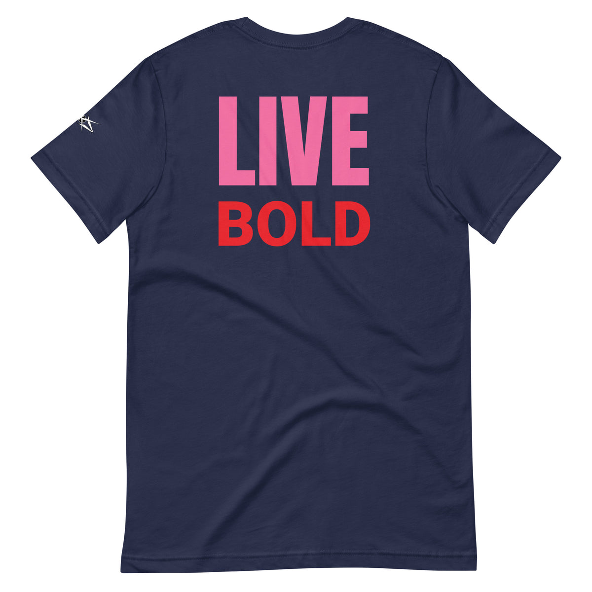 LIVE BOLD T-SHIRT