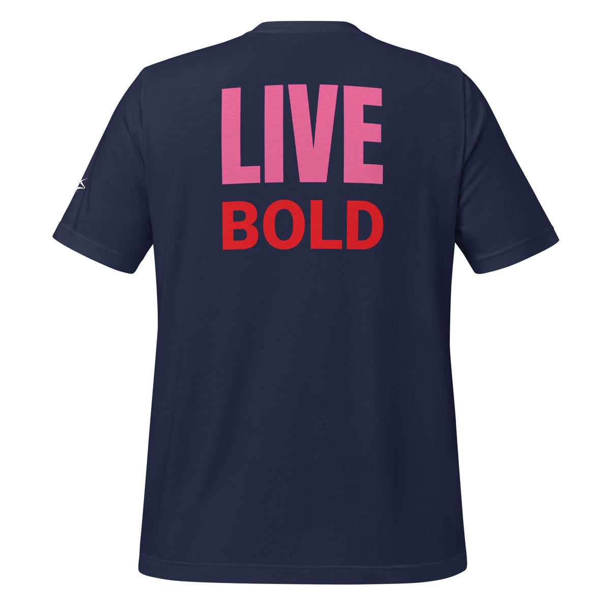 LIVE BOLD T-SHIRT