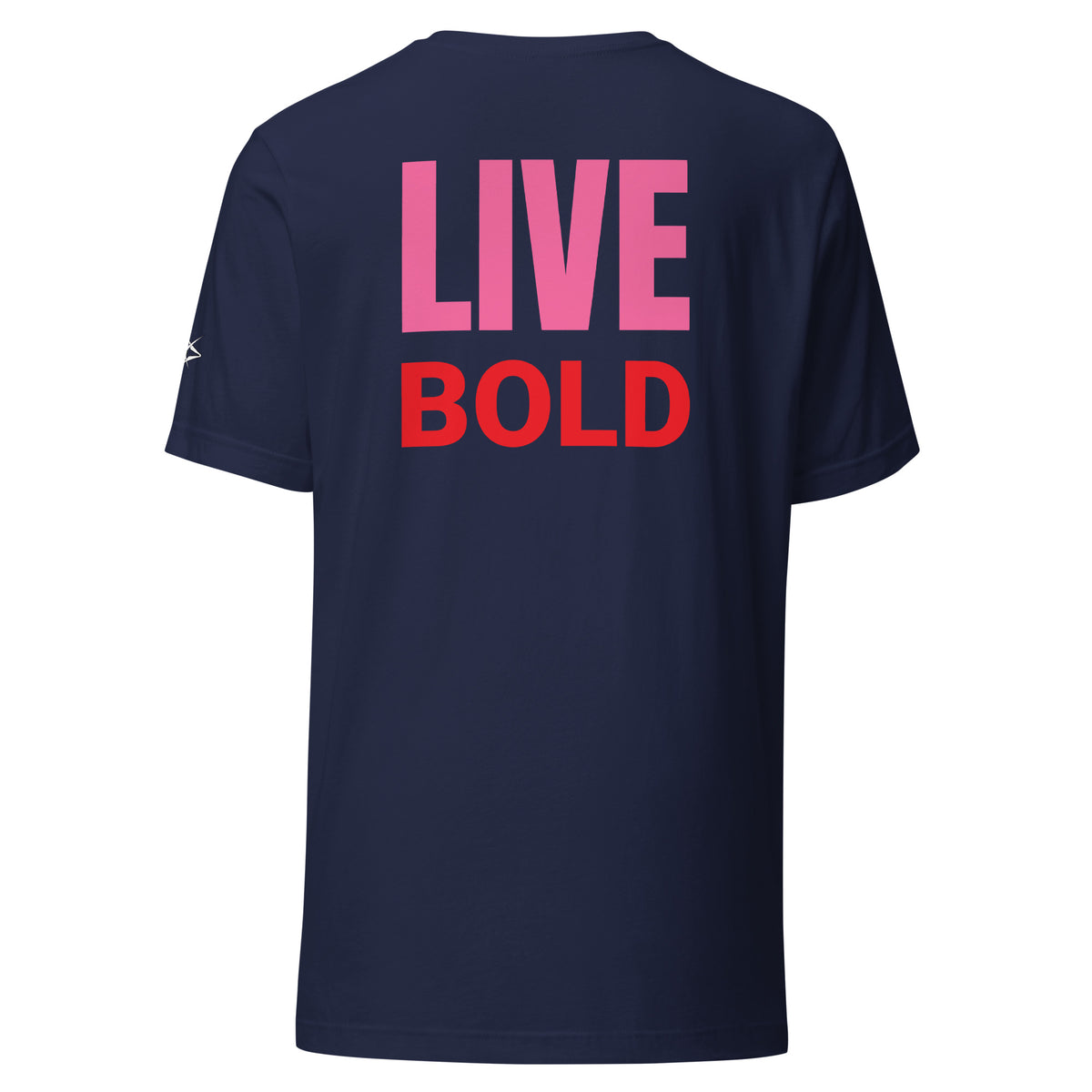 LIVE BOLD T-SHIRT