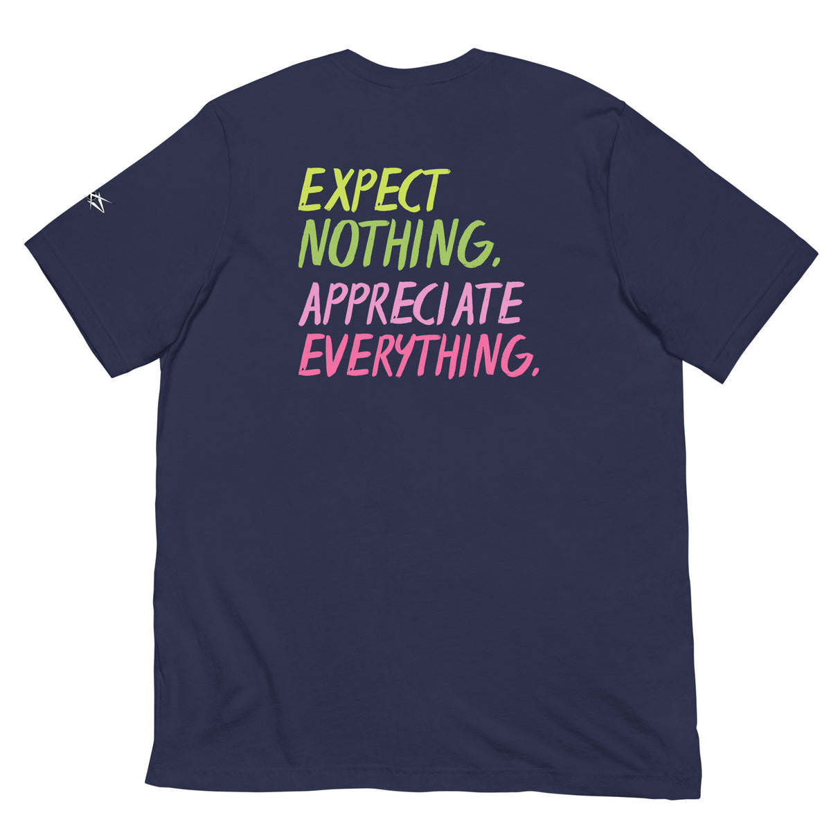 EXPECT NOTHING T-SHIRT