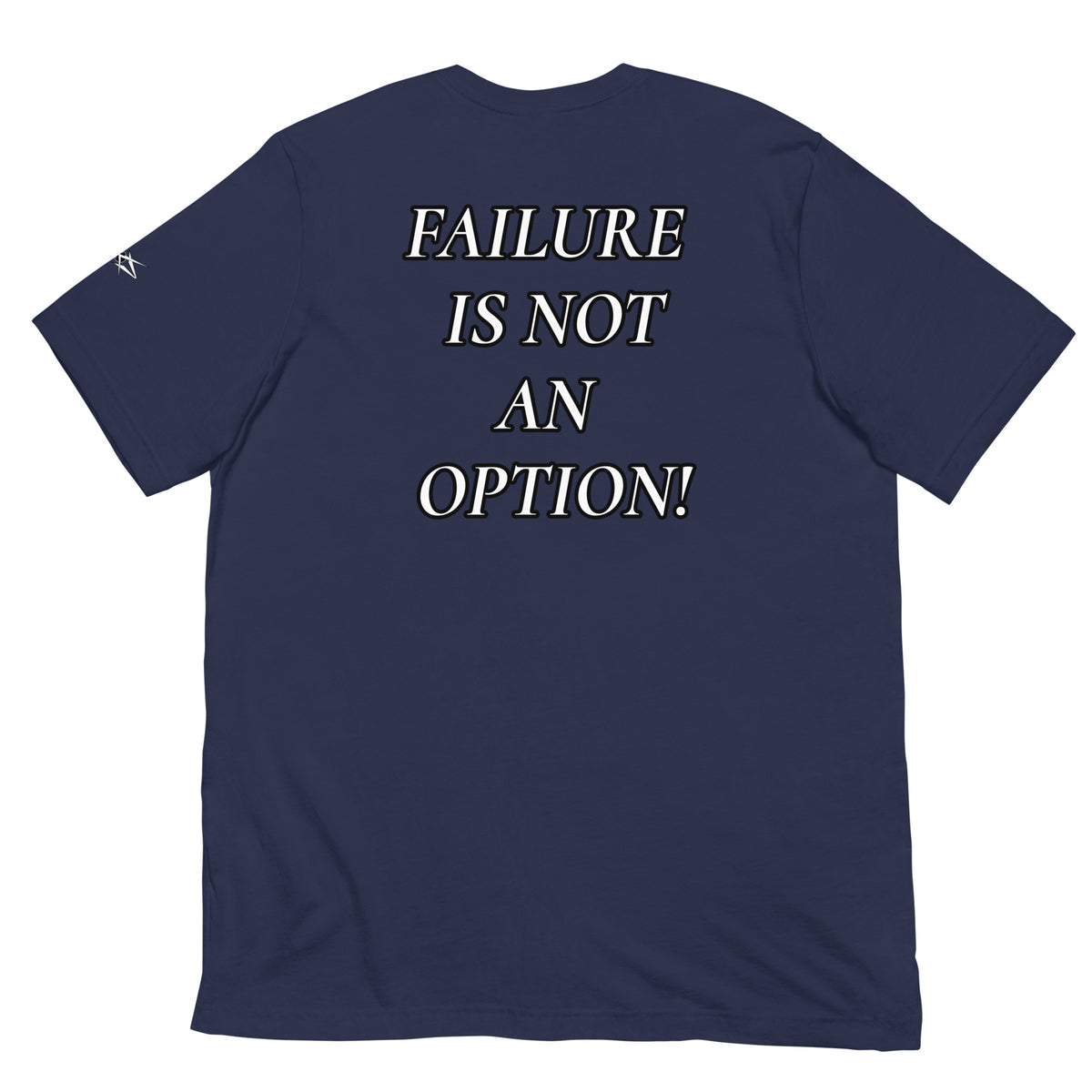 FAILURE IS NOT AN OPTION TEE