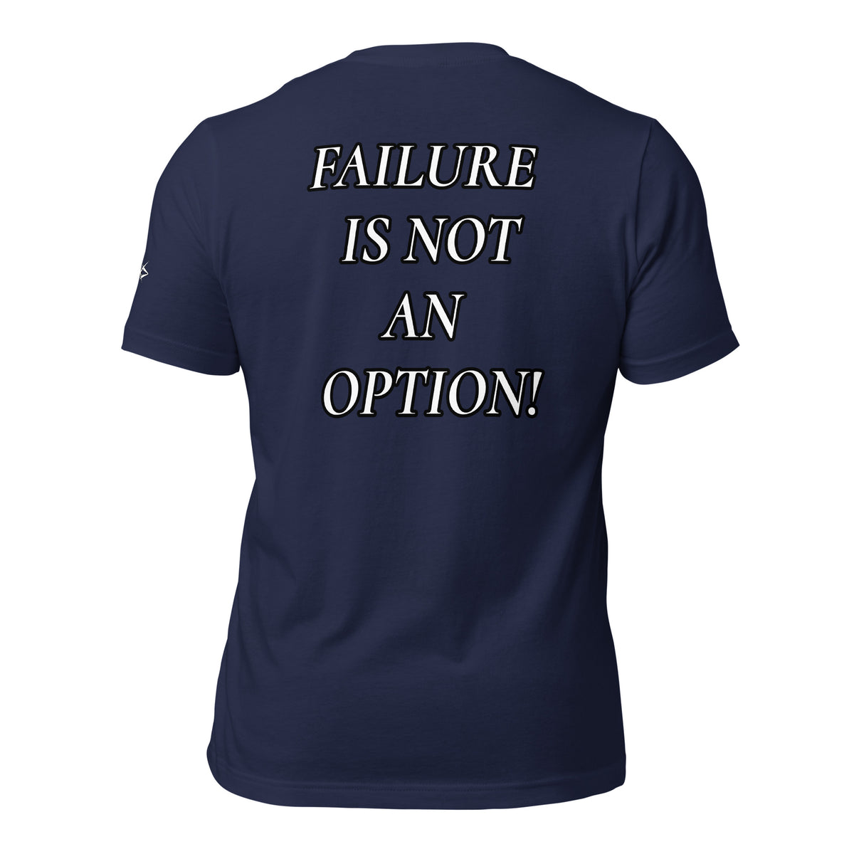 FAILURE IS NOT AN OPTION TEE