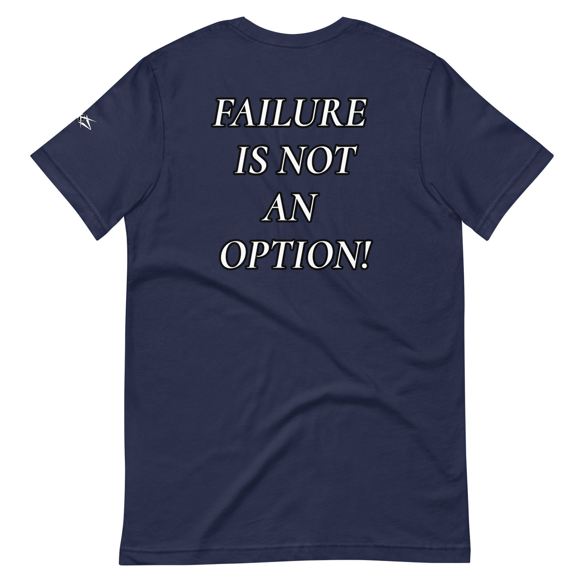 FAILURE IS NOT AN OPTION TEE