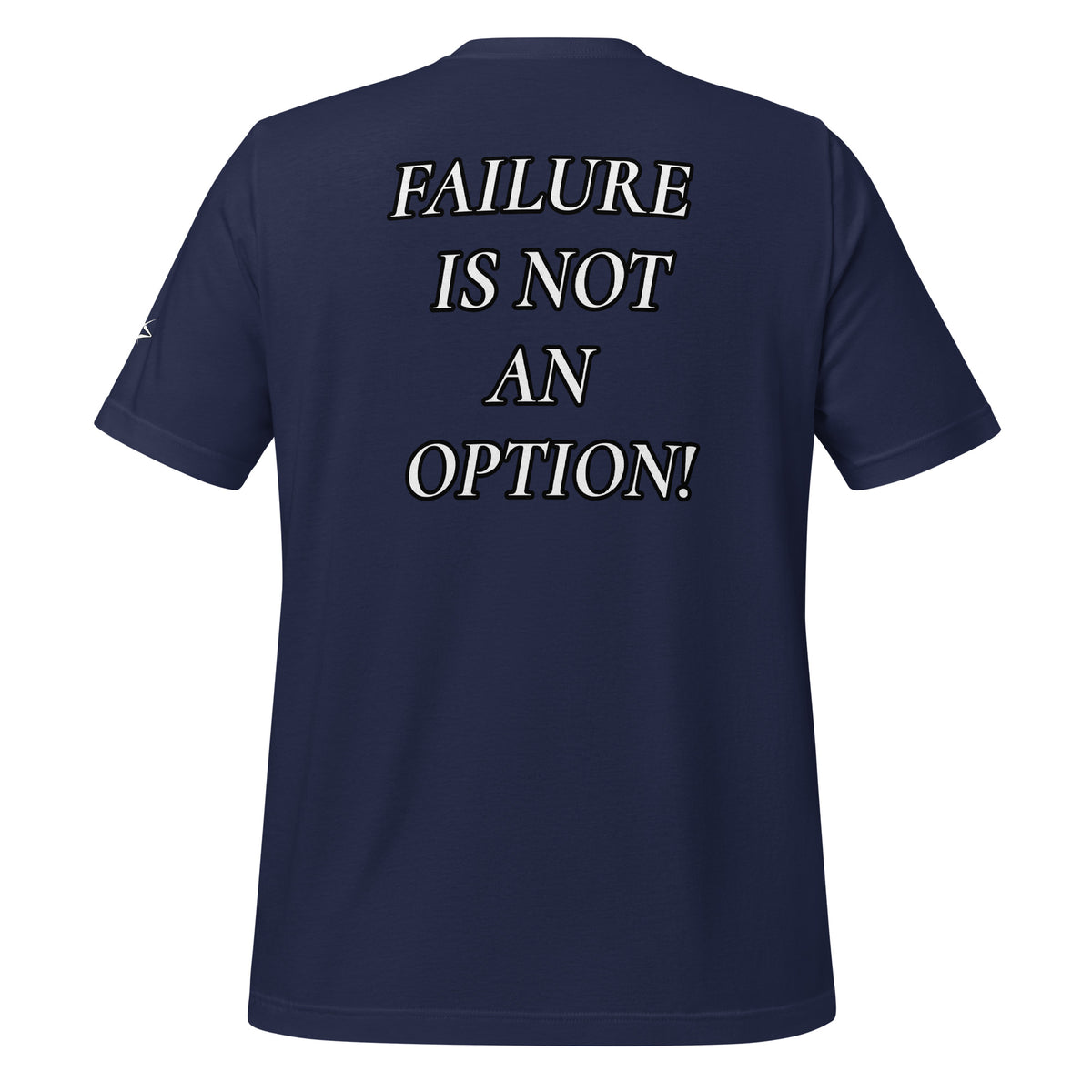 FAILURE IS NOT AN OPTION TEE