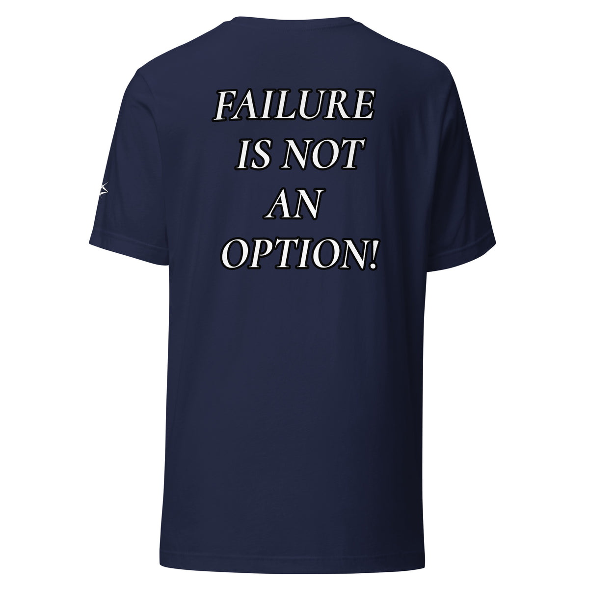 FAILURE IS NOT AN OPTION TEE