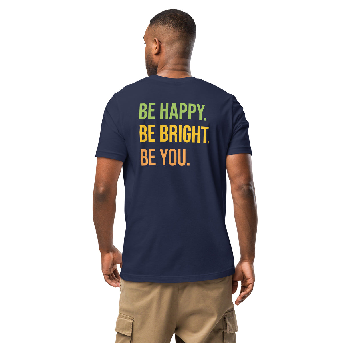 BE HAPPY BE BRIGHT BE YOU TEE