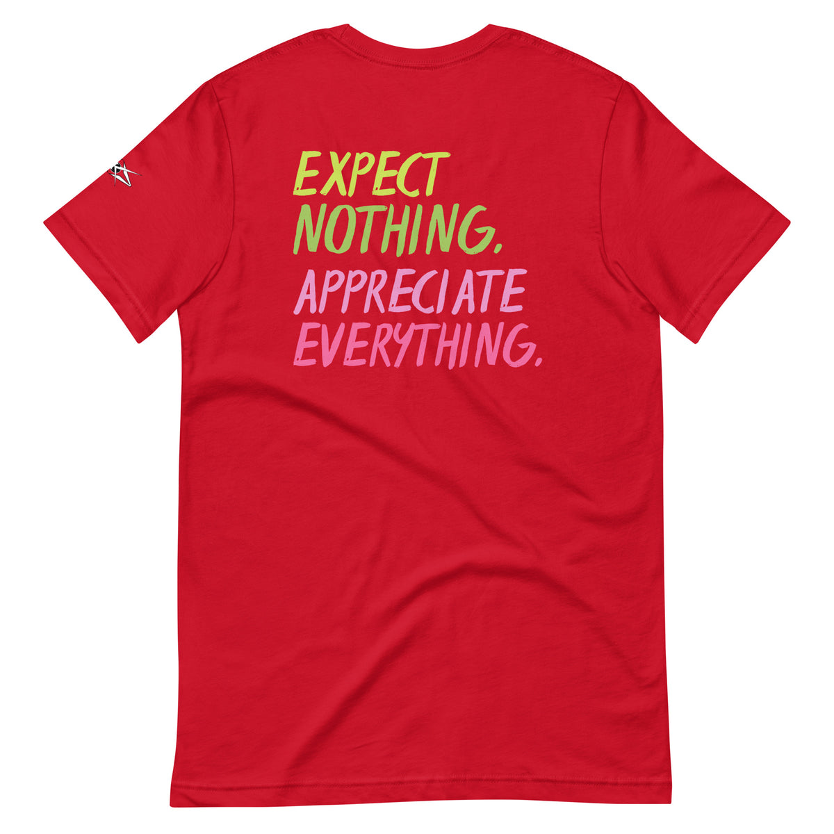 EXPECT NOTHING T-SHIRT