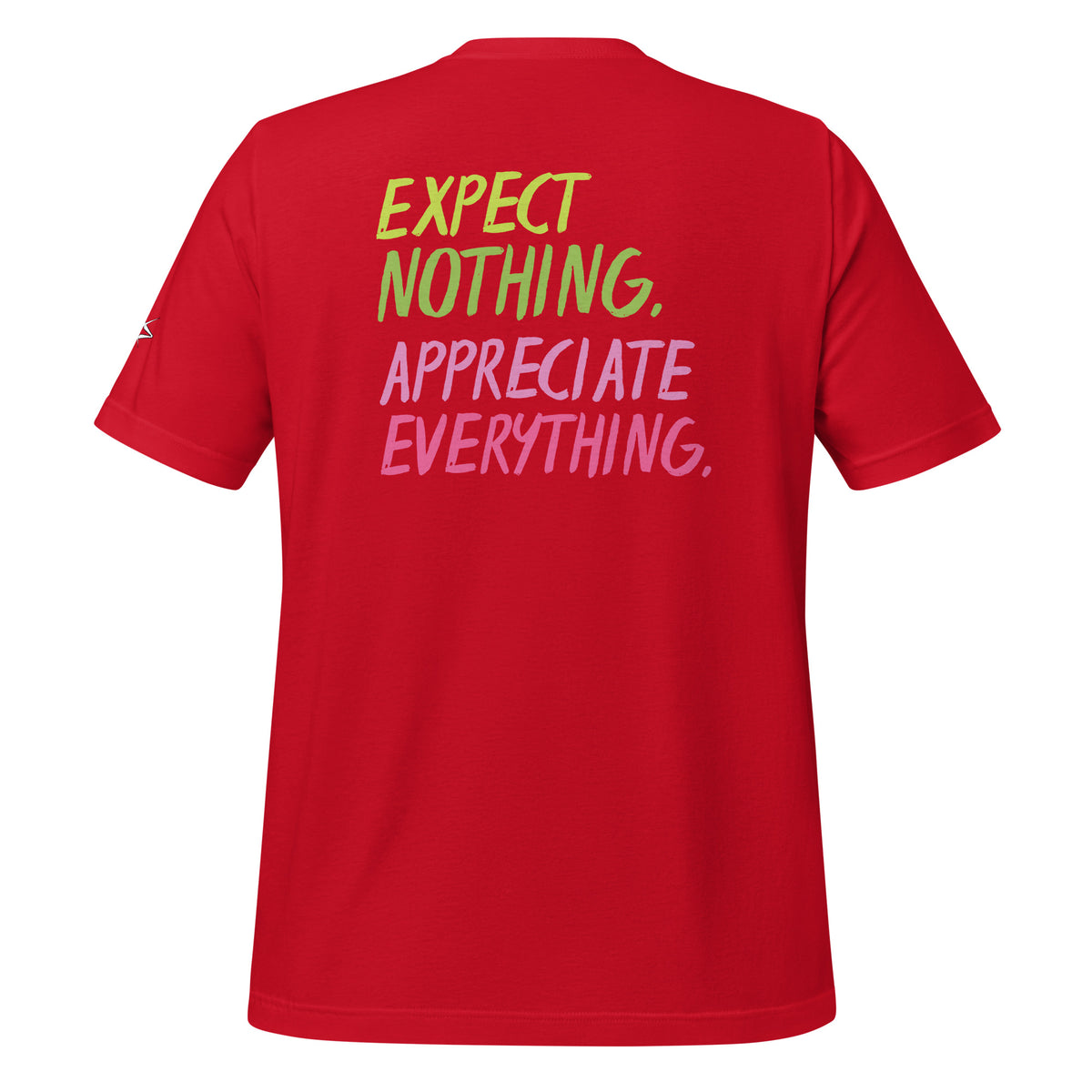 EXPECT NOTHING T-SHIRT