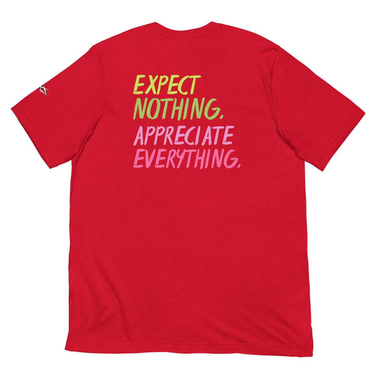 EXPECT NOTHING T-SHIRT