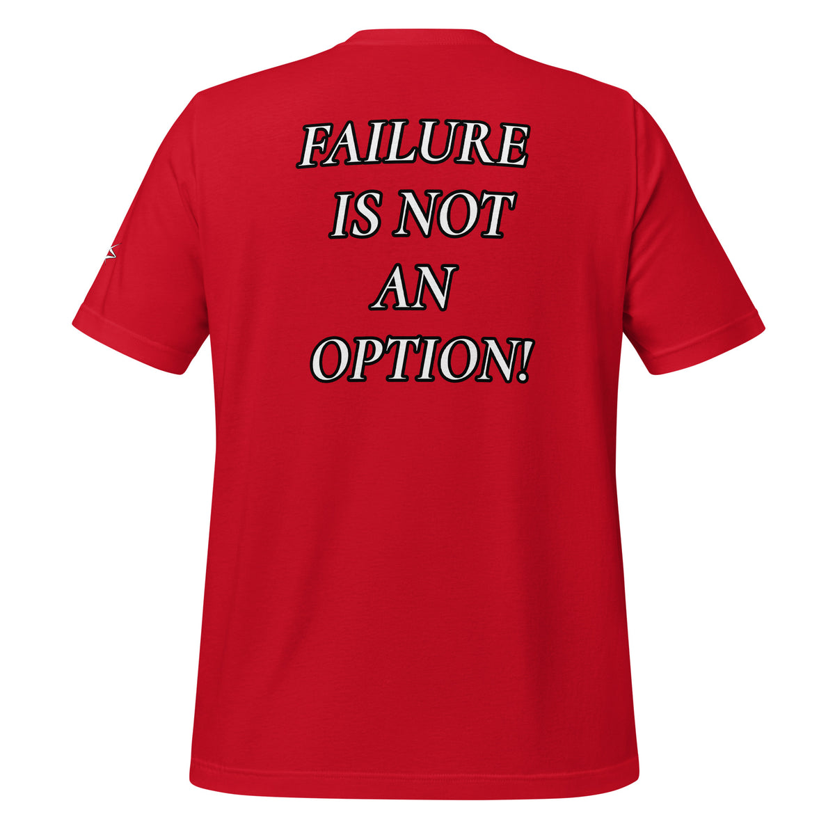FAILURE IS NOT AN OPTION TEE