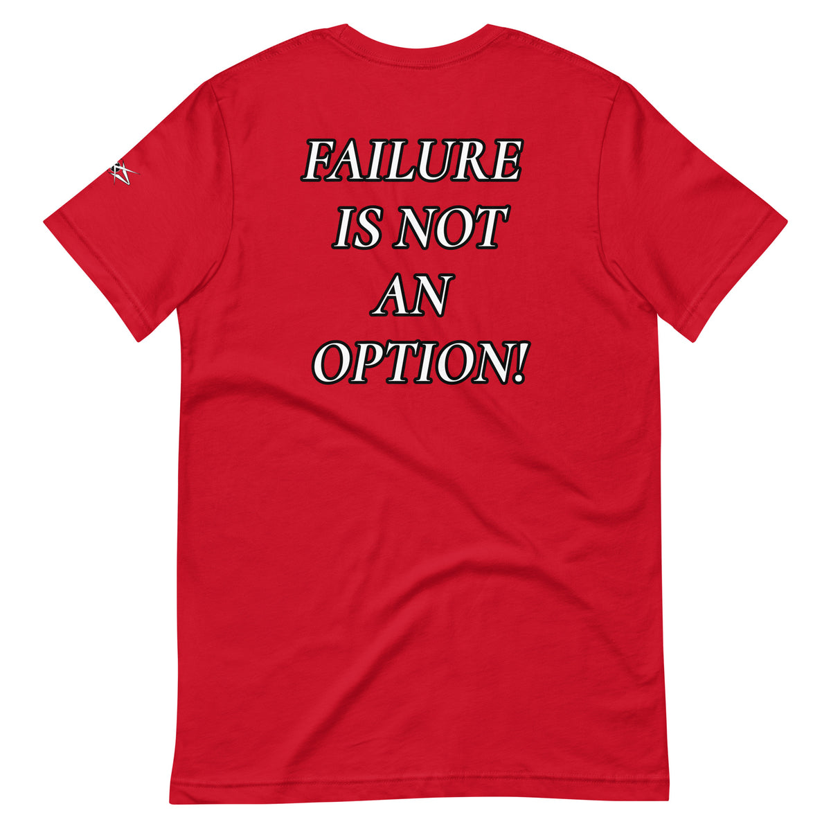 FAILURE IS NOT AN OPTION TEE