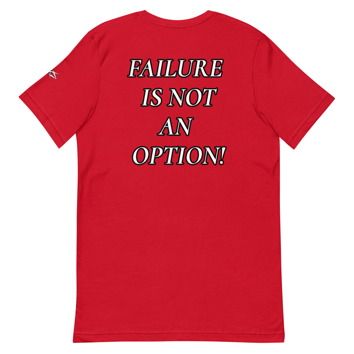 FAILURE IS NOT AN OPTION TEE