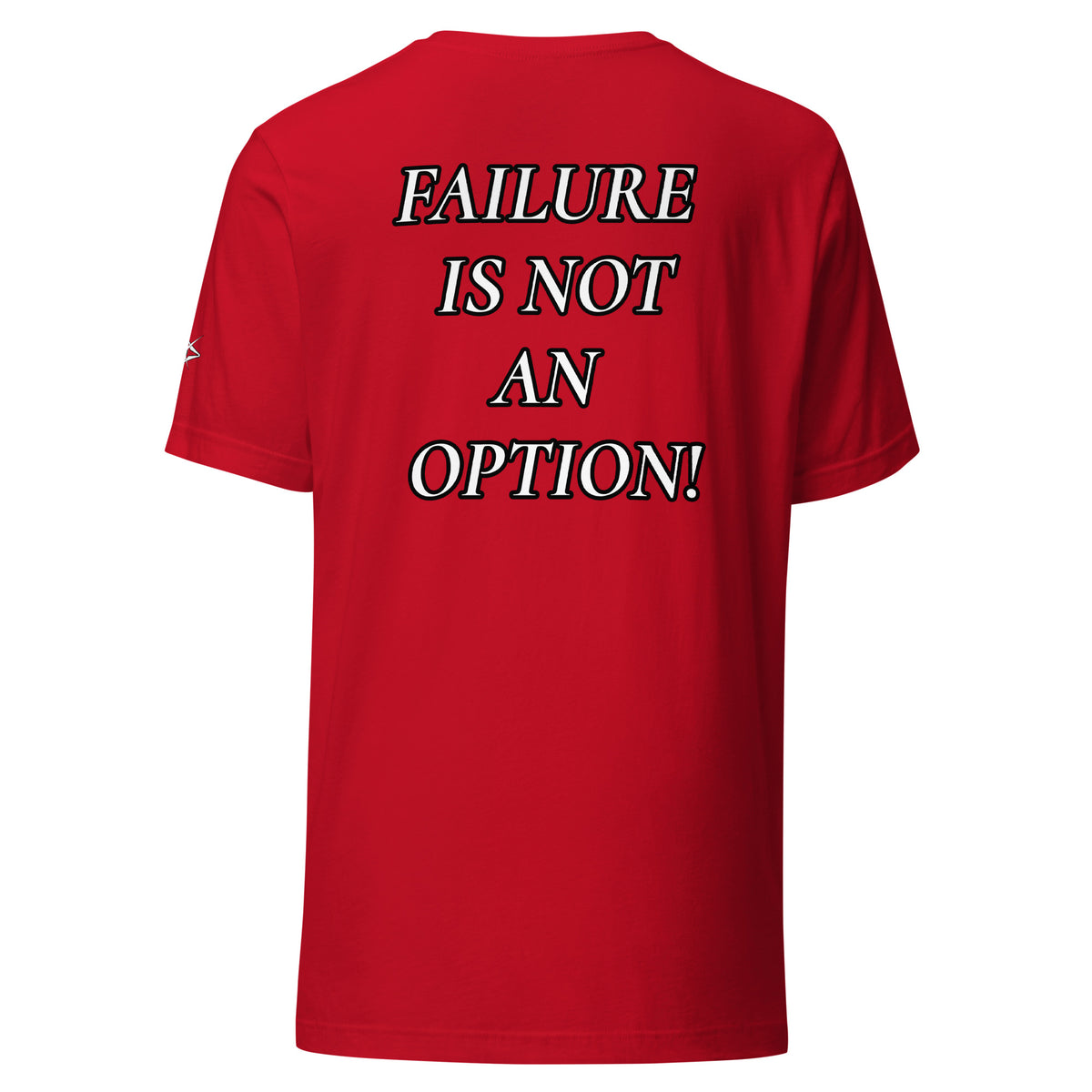 FAILURE IS NOT AN OPTION TEE