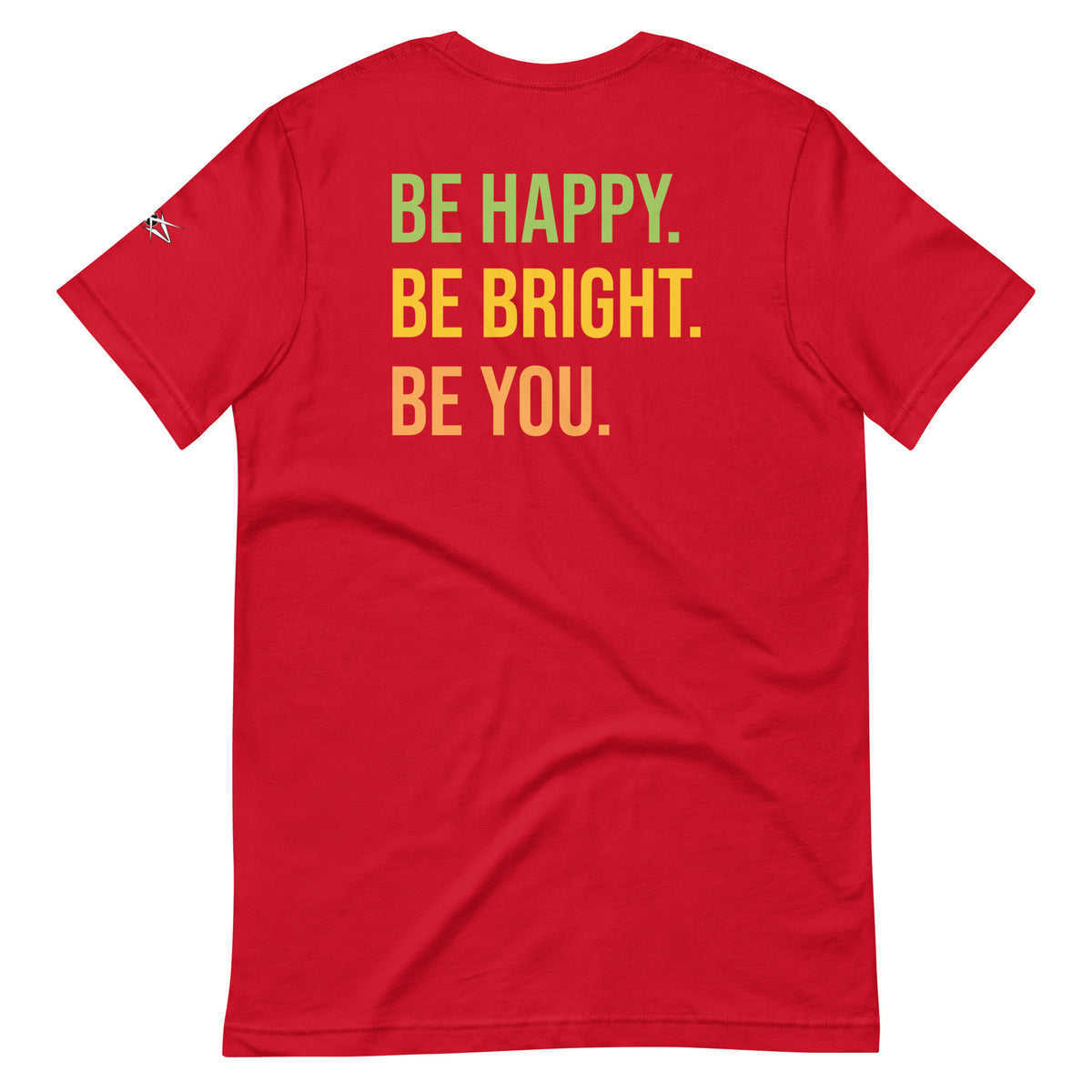 BE HAPPY BE BRIGHT BE YOU TEE